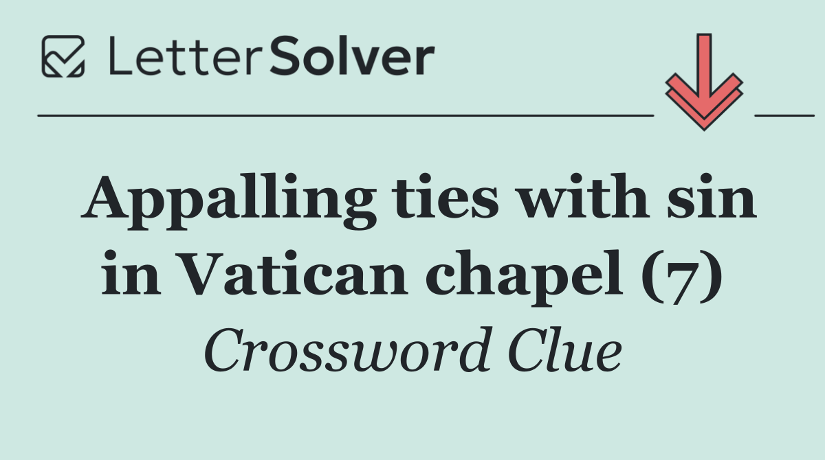 Appalling ties with sin in Vatican chapel (7)