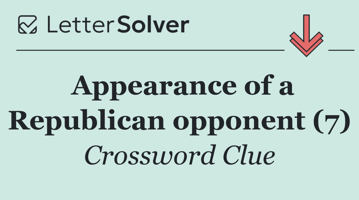 Appearance of a Republican opponent (7)