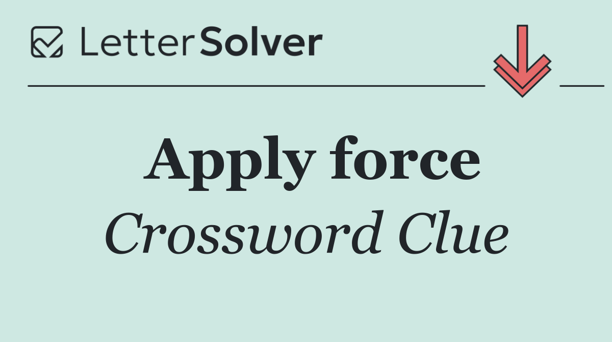 Apply force