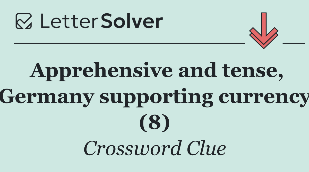 Apprehensive and tense, Germany supporting currency (8)