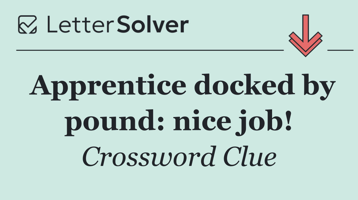 Apprentice docked by pound: nice job!