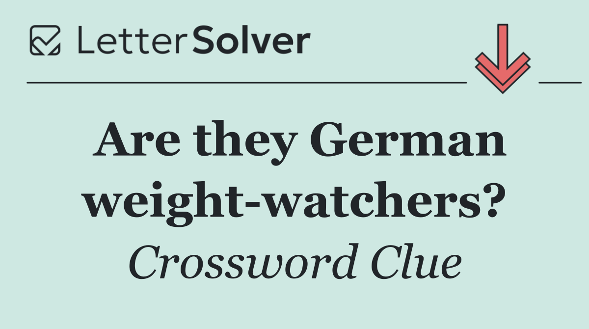 Are they German weight watchers?