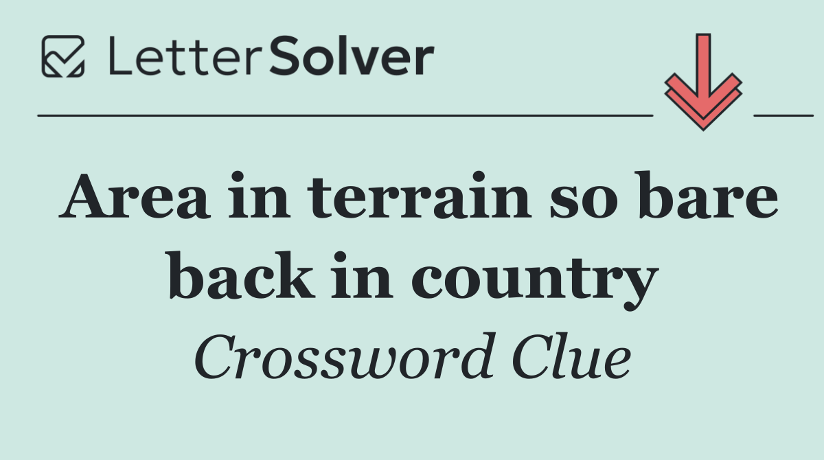 Area in terrain so bare back in country