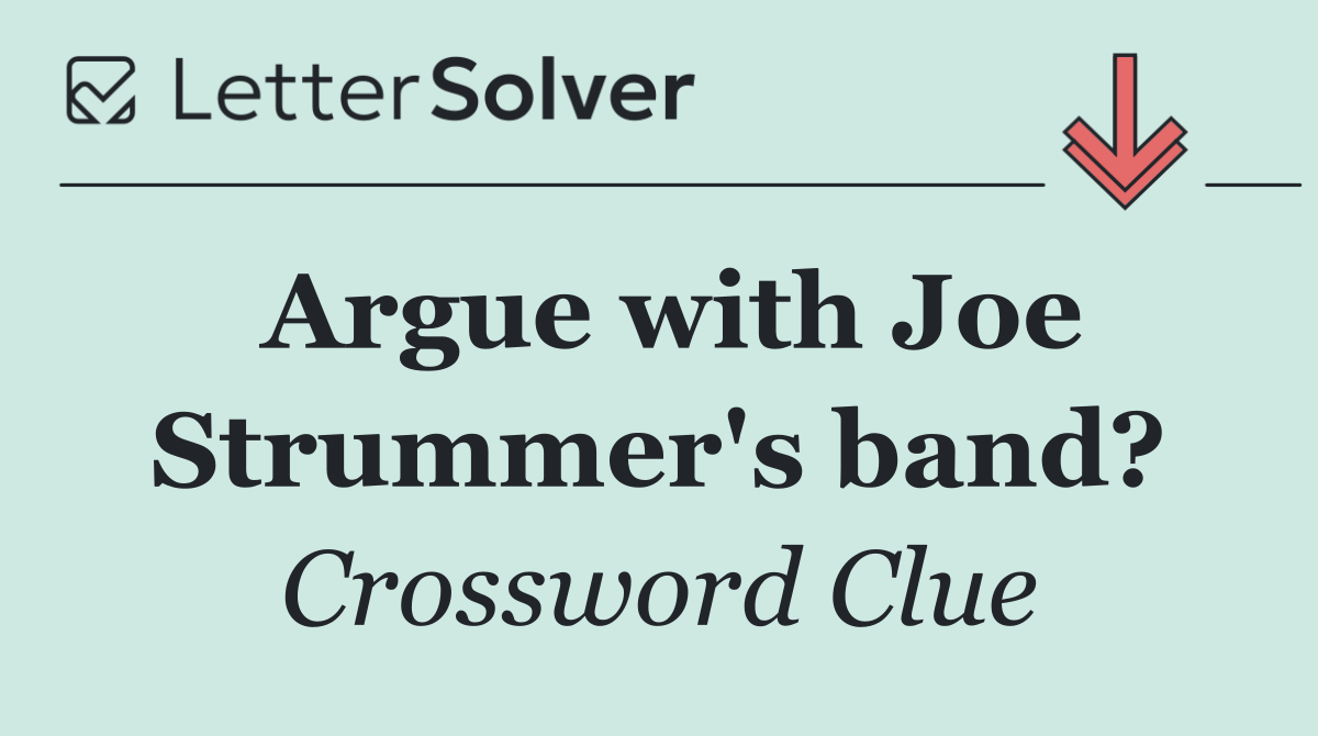 Argue with Joe Strummer's band?