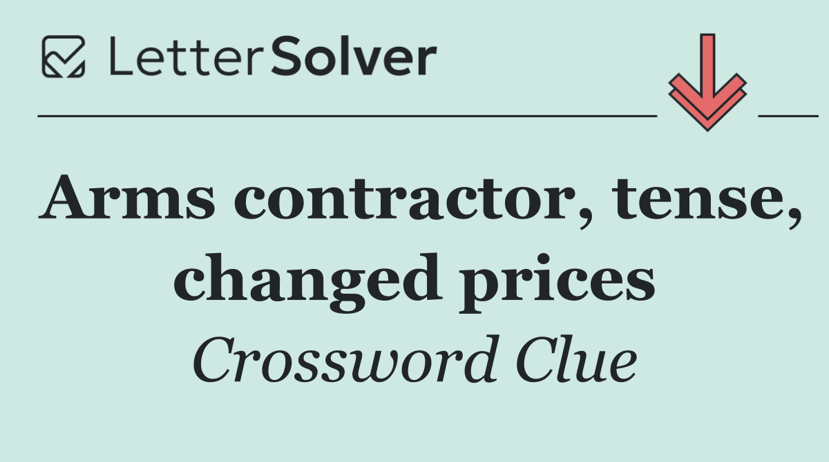 Arms contractor, tense, changed prices