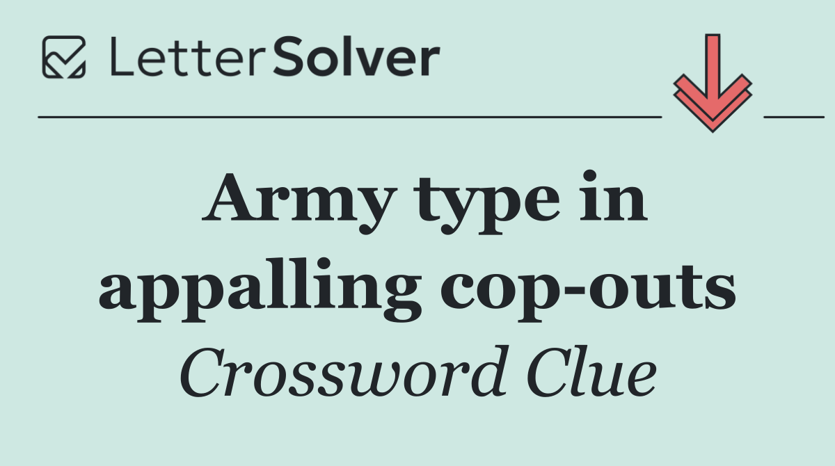 Army type in appalling cop outs