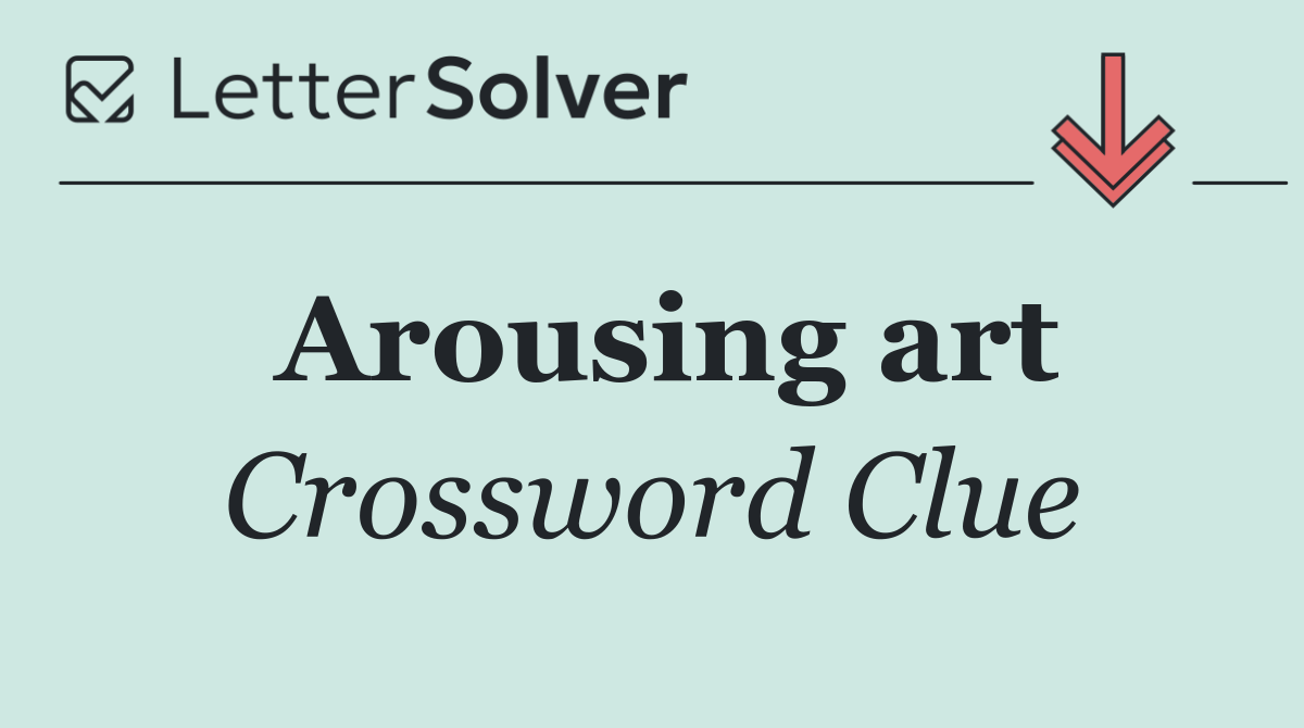 Arousing art