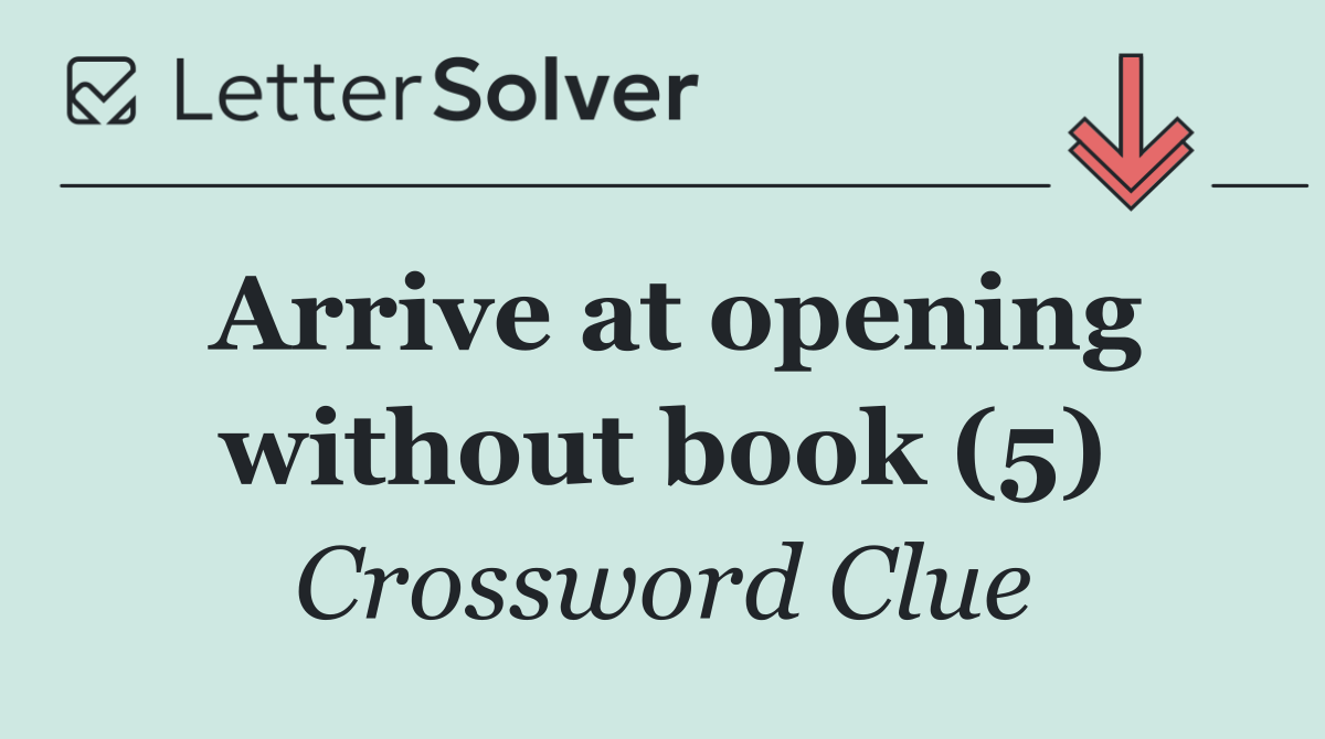 Arrive at opening without book (5)