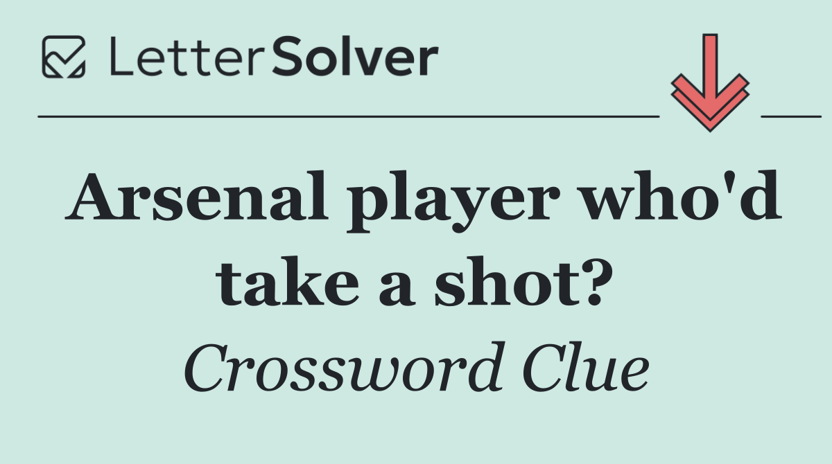 Arsenal player who'd take a shot?