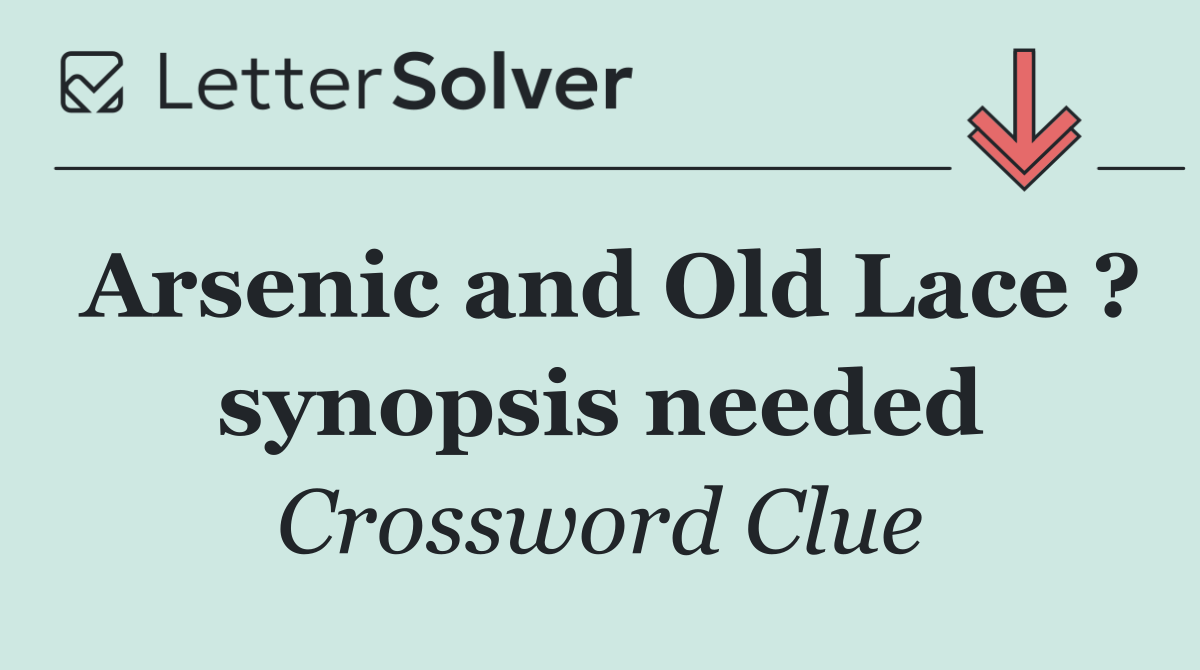Arsenic and Old Lace ? synopsis needed