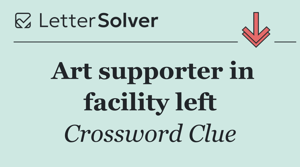 Art supporter in facility left