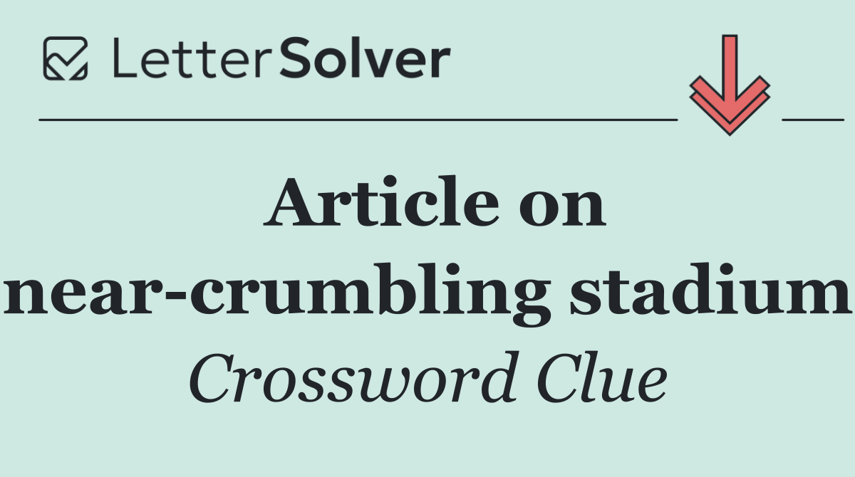 Article on near crumbling stadium