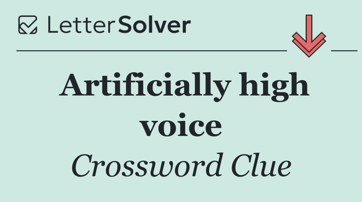 Artificially high voice