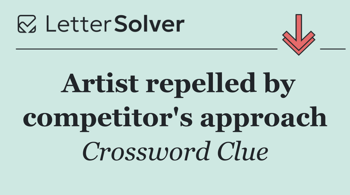 Artist repelled by competitor's approach