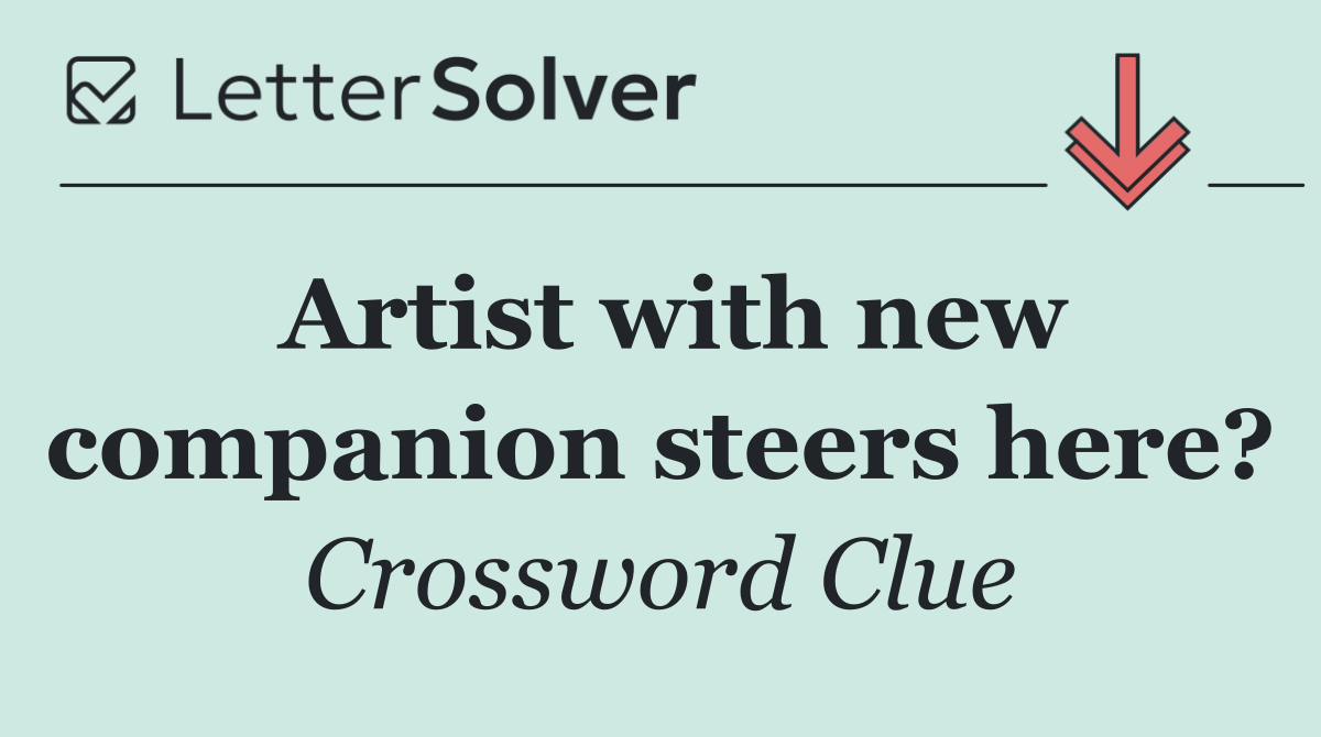 Artist with new companion steers here?