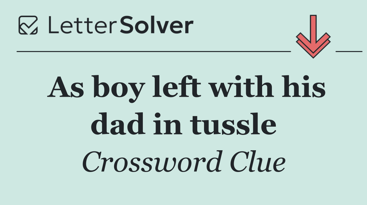 As boy left with his dad in tussle