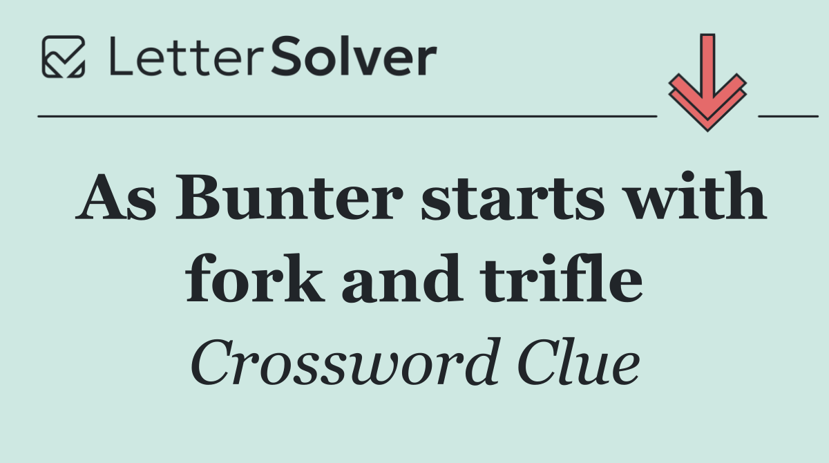 As Bunter starts with fork and trifle