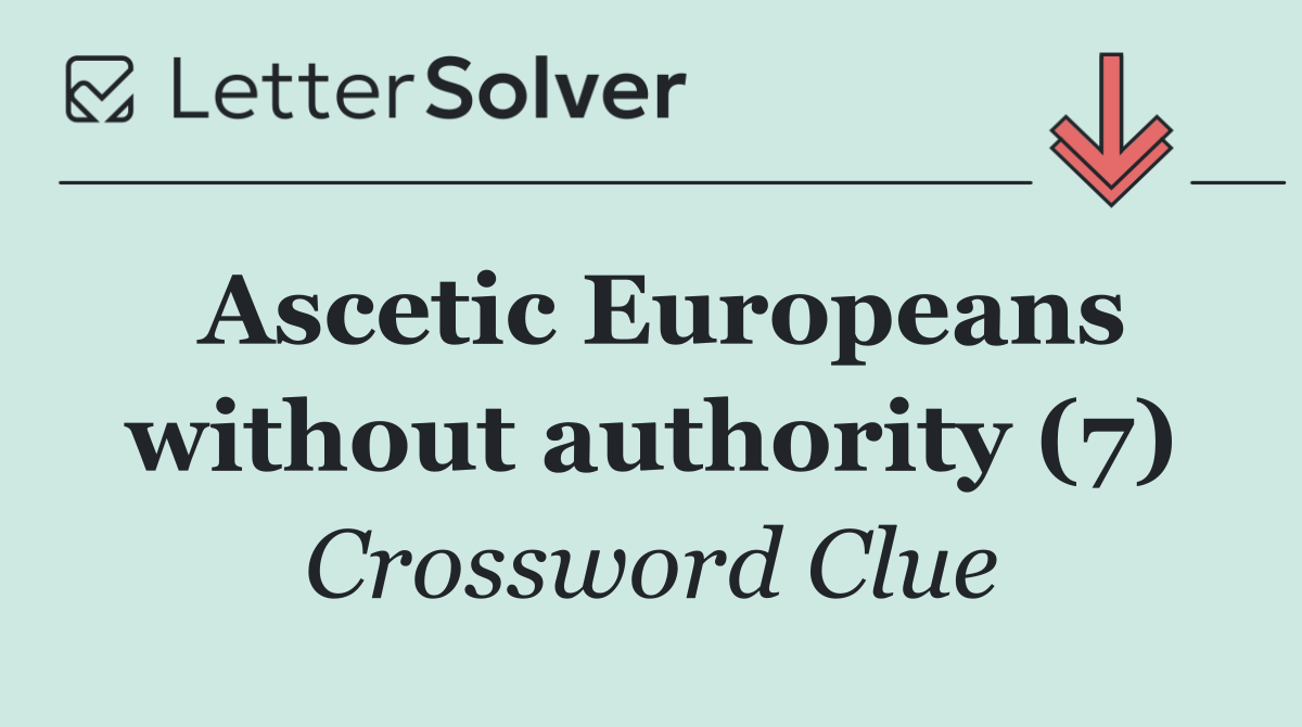 Ascetic Europeans without authority (7)