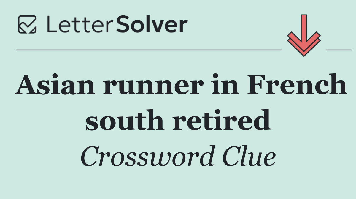 Asian runner in French south retired