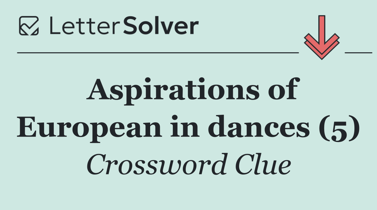 Aspirations of European in dances (5)