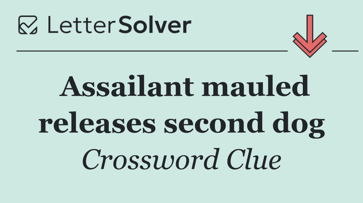 Assailant mauled releases second dog