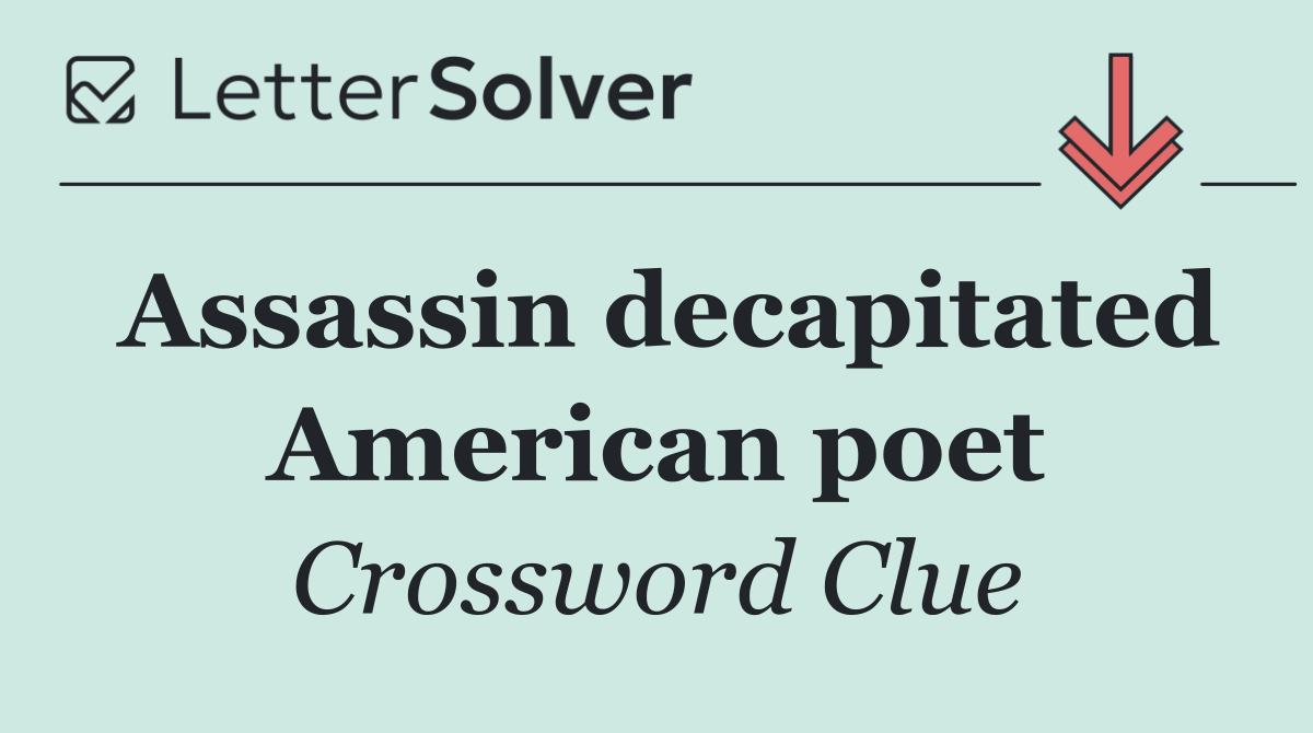 Assassin decapitated American poet