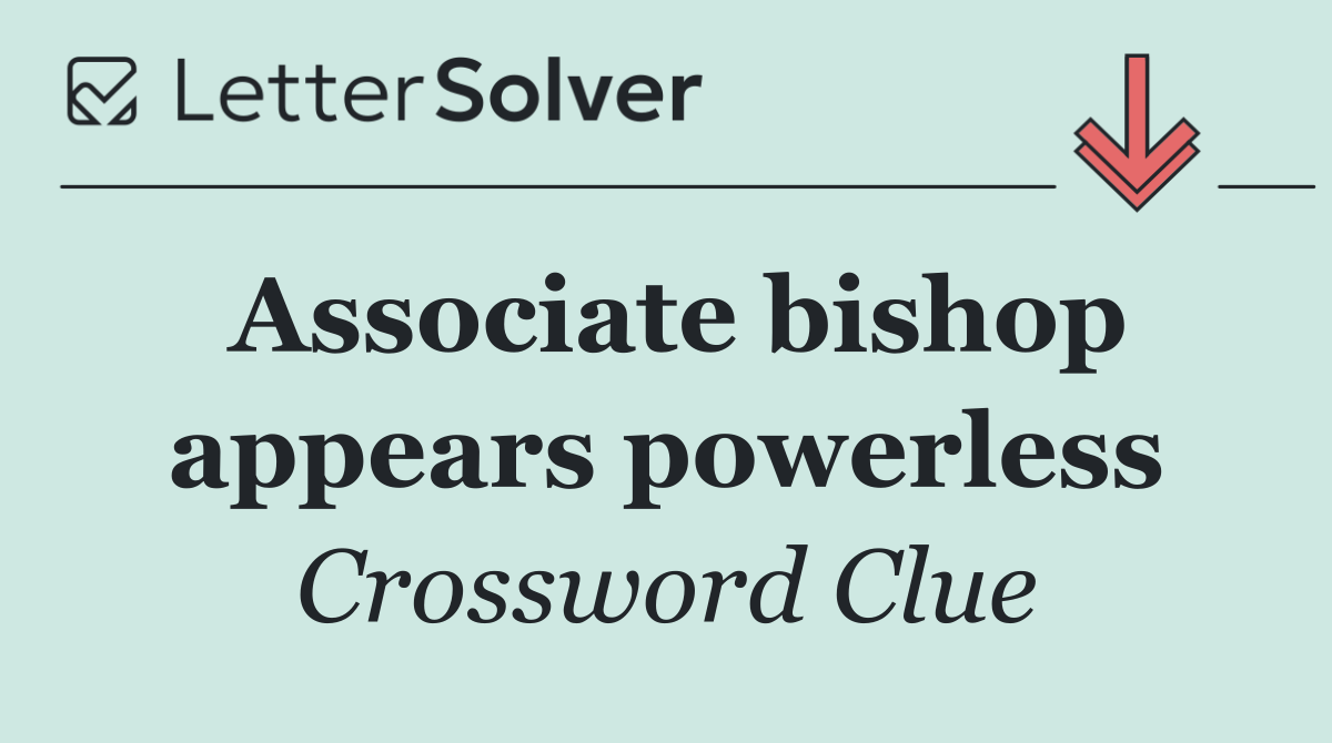 Associate bishop appears powerless