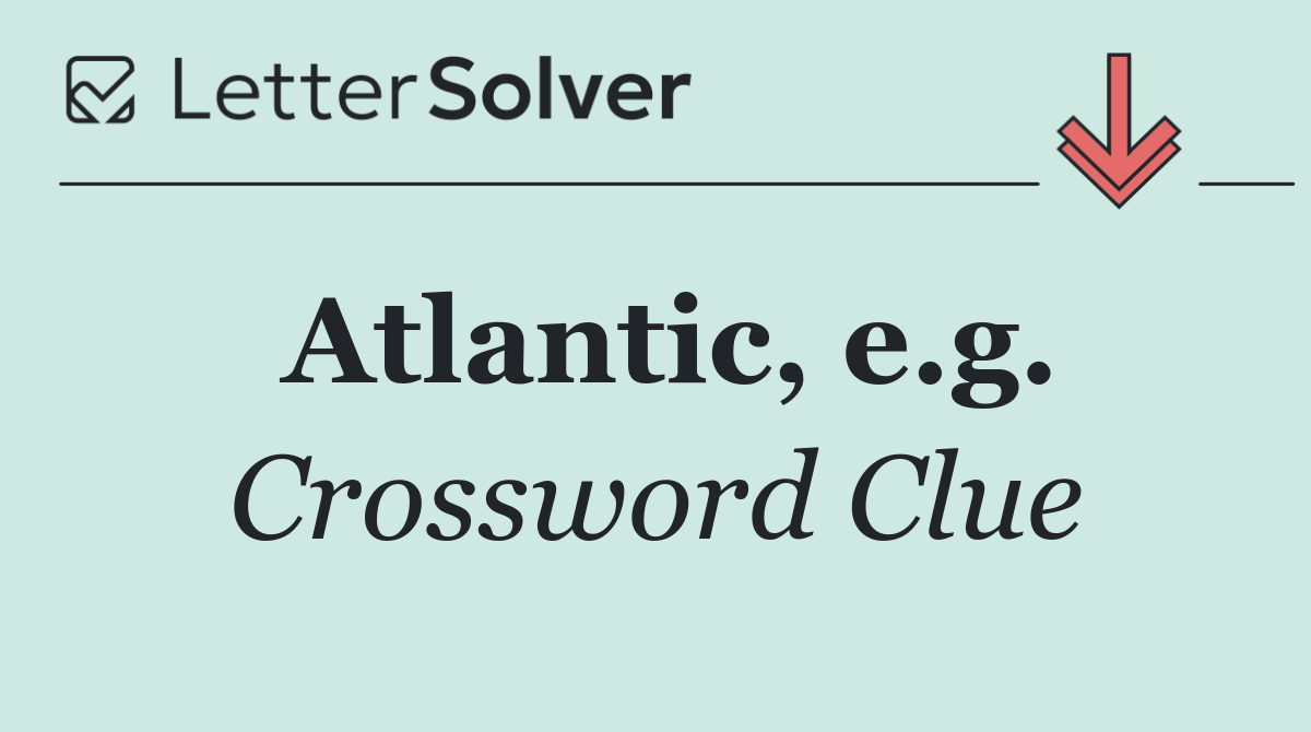 Atlantic, e.g.
