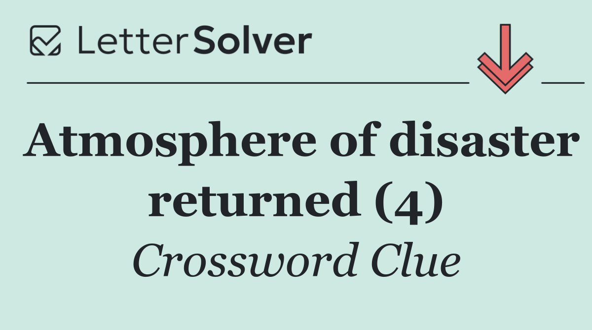 Atmosphere of disaster returned (4)