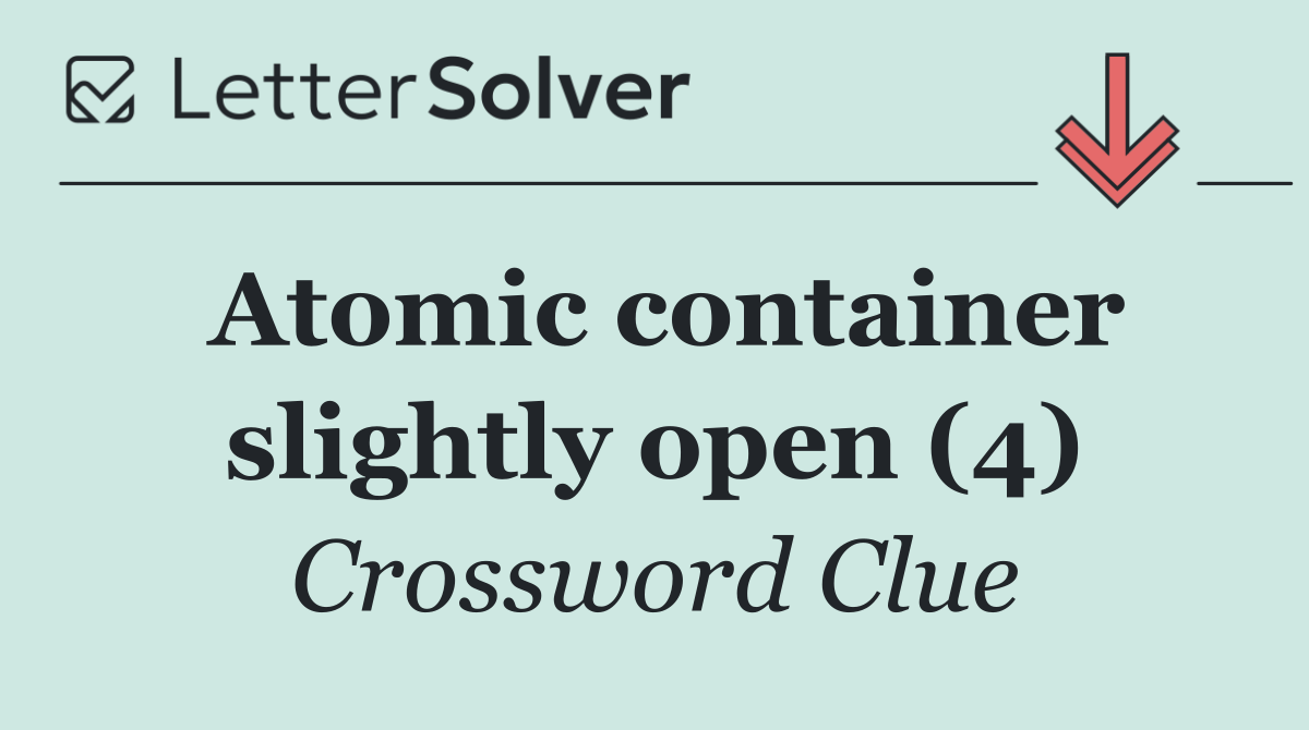 Atomic container slightly open (4)