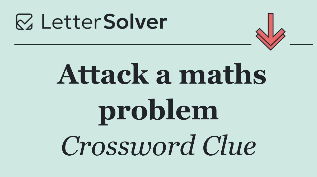 Attack a maths problem