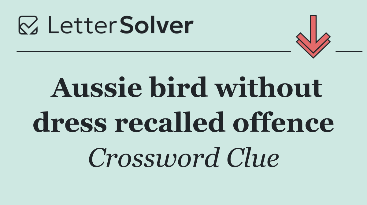 Aussie bird without dress recalled offence