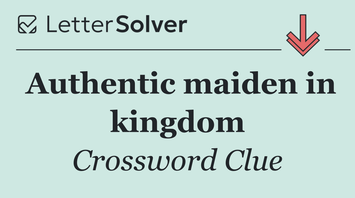 Authentic maiden in kingdom
