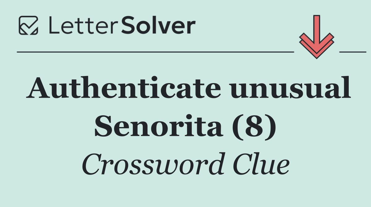 Authenticate unusual Senorita (8)