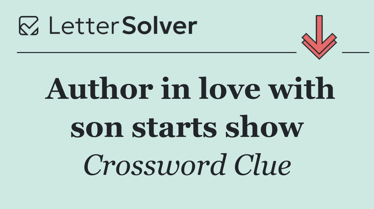 Author in love with son starts show