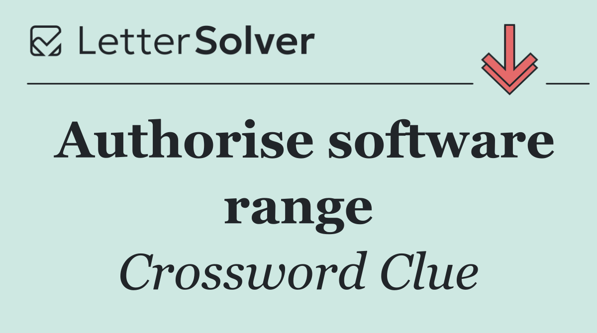 Authorise software range
