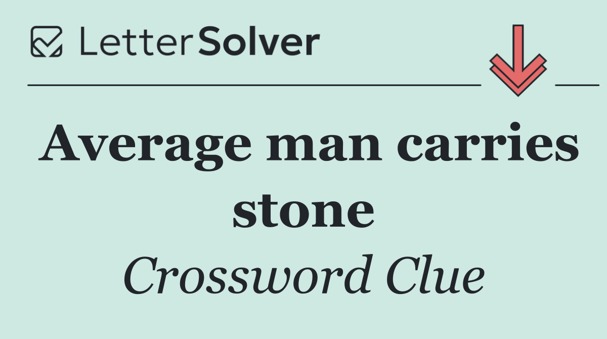 Average man carries stone