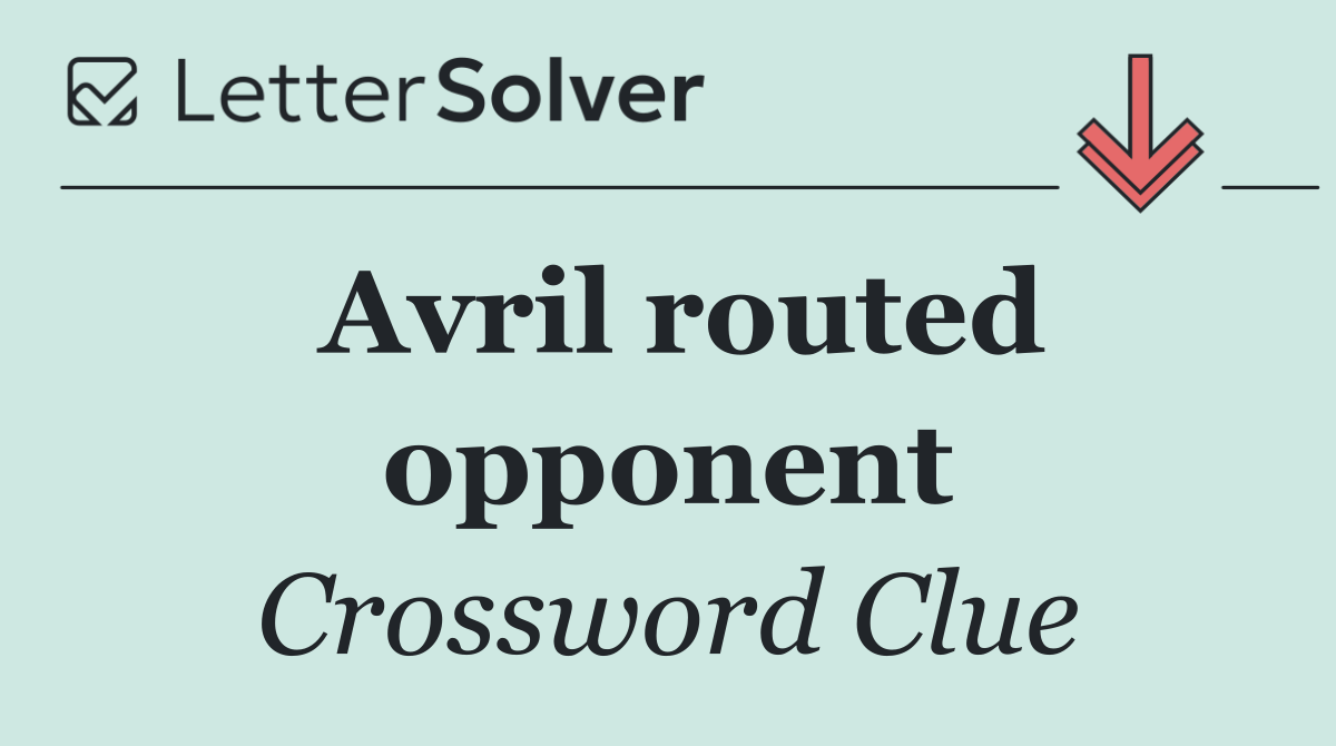 Avril routed opponent