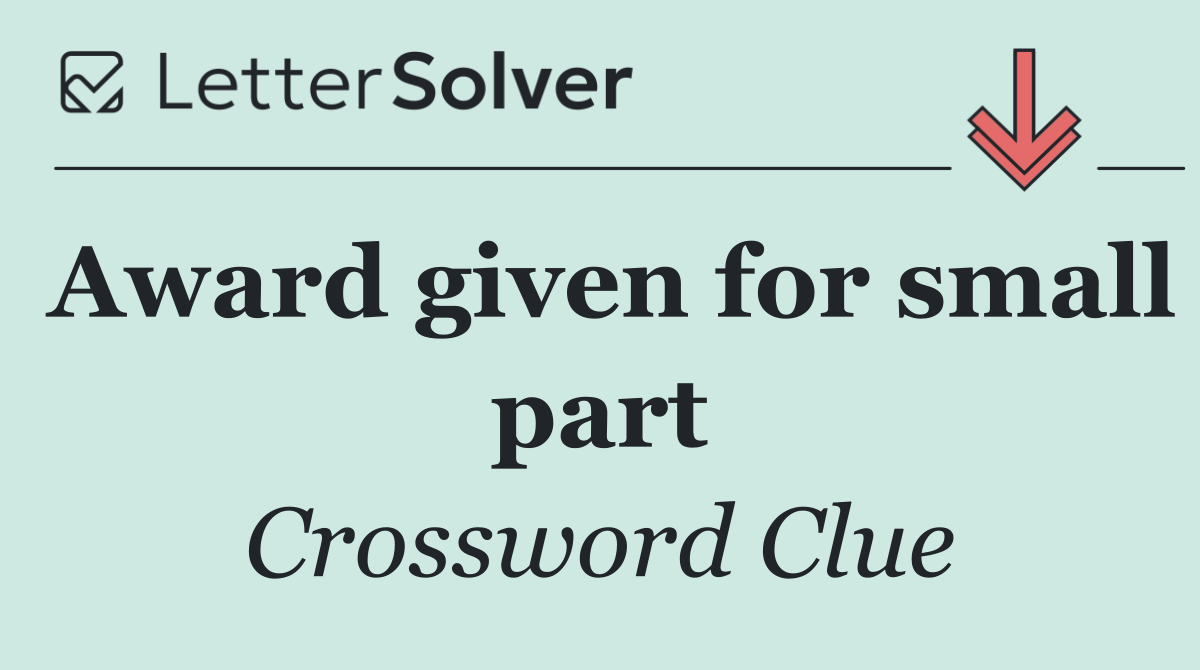 Award given for small part