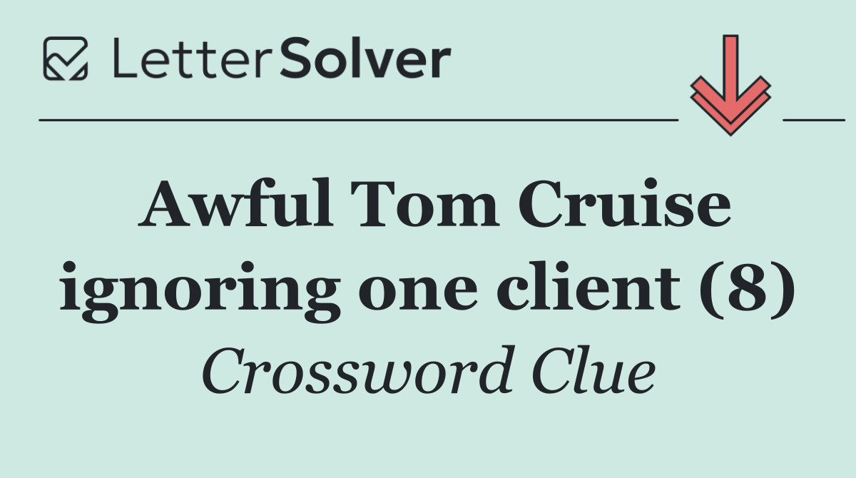 Awful Tom Cruise ignoring one client (8)