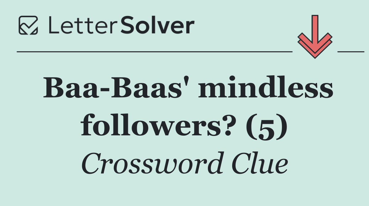 Baa Baas' mindless followers? (5)