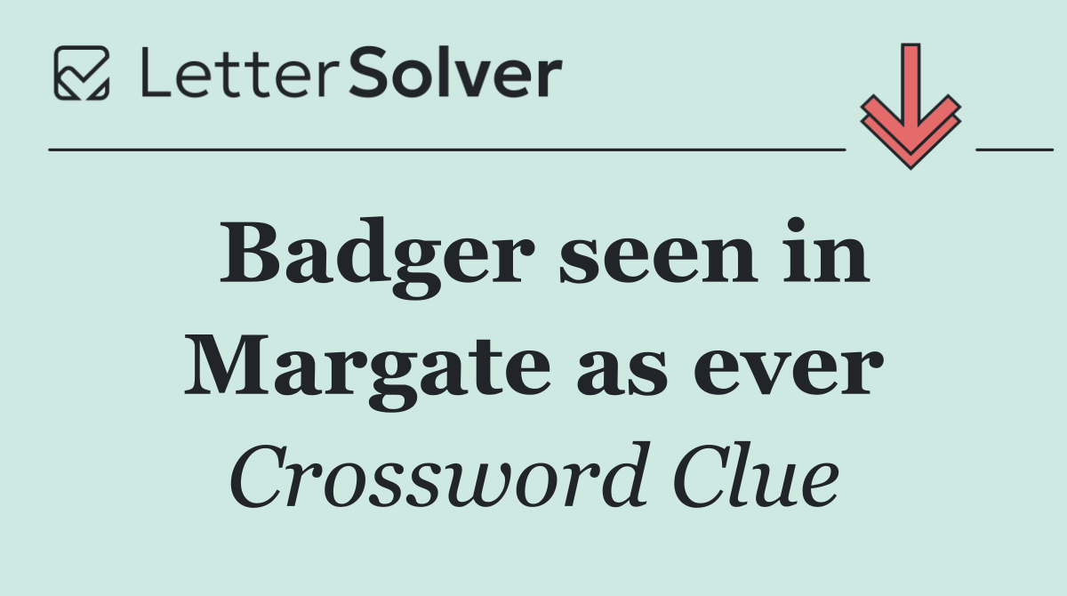 Badger seen in Margate as ever