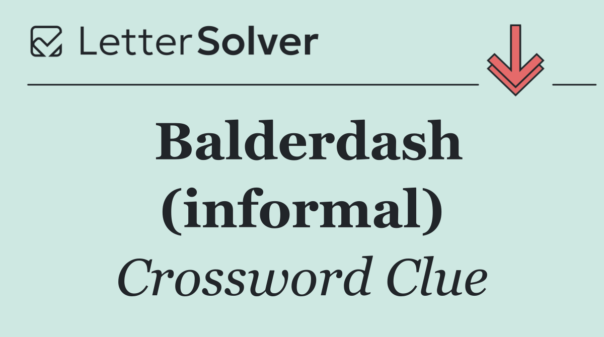Balderdash (informal)