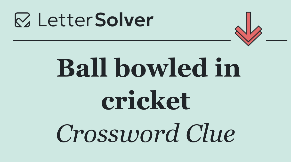 Ball bowled in cricket