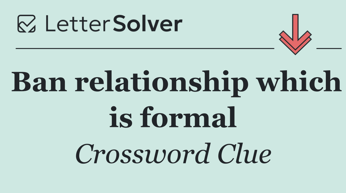 Ban relationship which is formal
