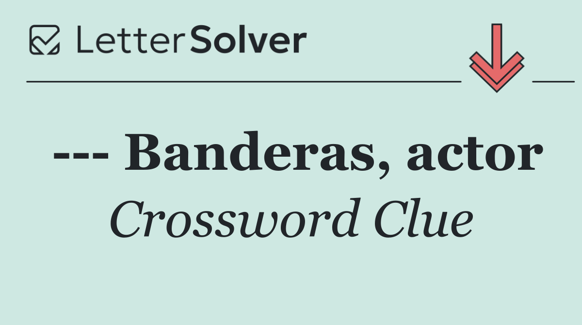     Banderas, actor