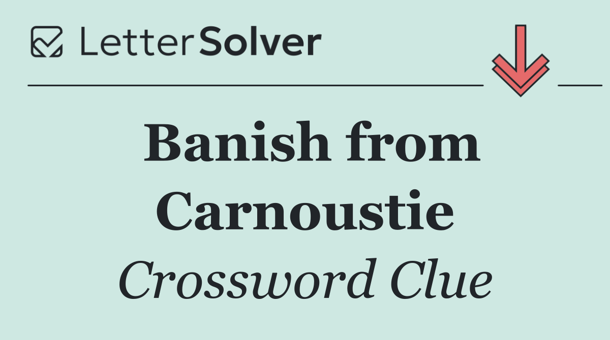 Banish from Carnoustie