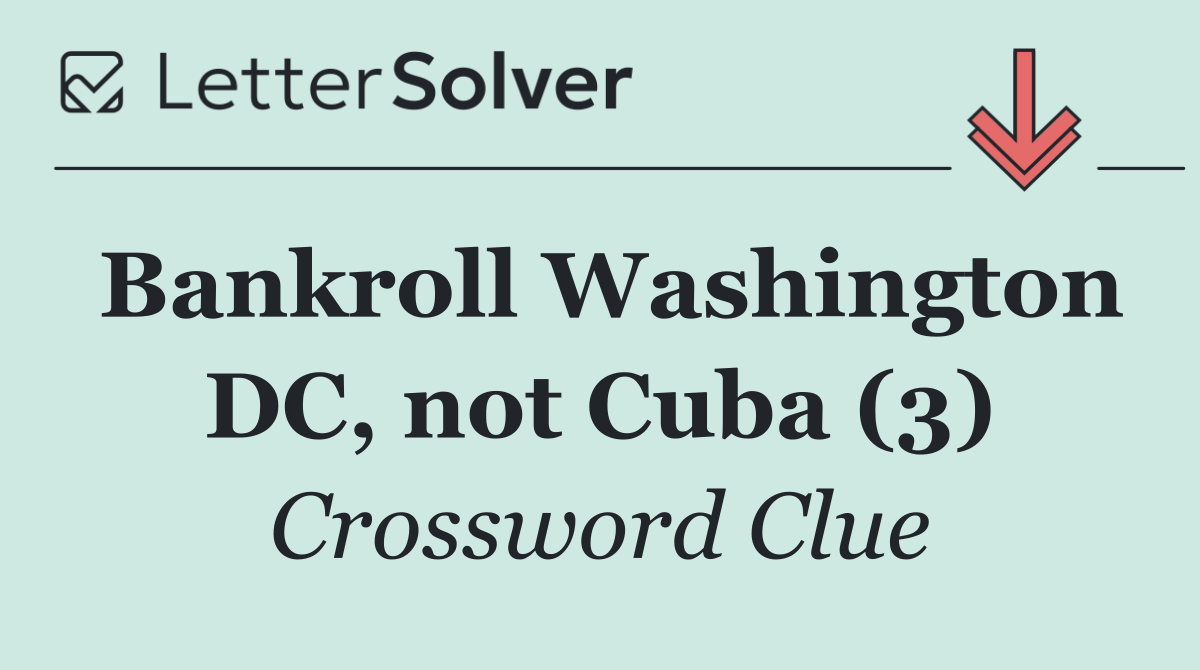 Bankroll Washington DC, not Cuba (3)