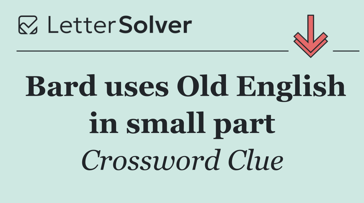 Bard uses Old English in small part
