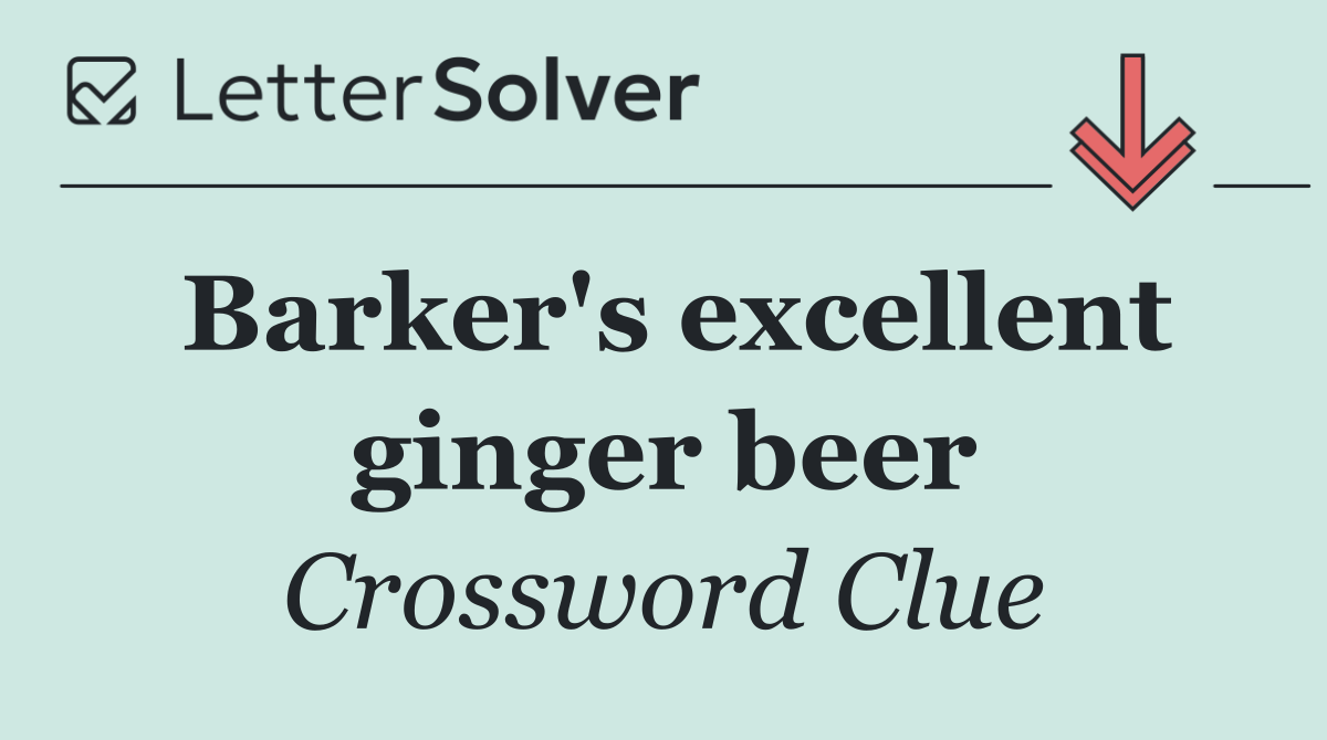 Barker's excellent ginger beer
